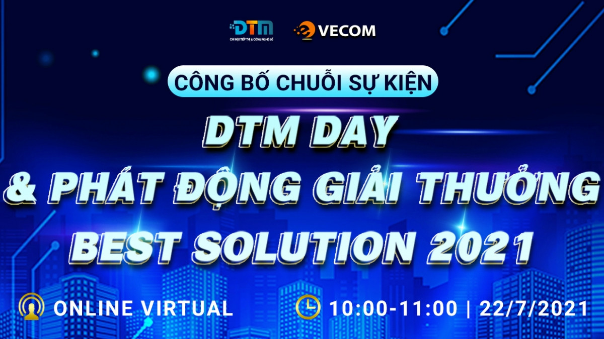 Chuỗi hoạt động của Chi hội DTM nhằm giúp 700.000 DN Việt Nam có cả “thầy giỏi” và “thuốc hay” để tiến vào kỷ nguyên số 4.0 và vượt qua “bão” Covid-19 thành công.