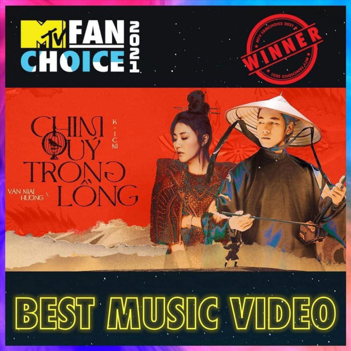 “Chim quý trong lồng” chiến thắng tại hạng mục “Best Music Video - Sản phẩm âm nhạc hay nhất” trong cuộc bình chọn của chiến dịch MTV FAN CHOICE 2021.