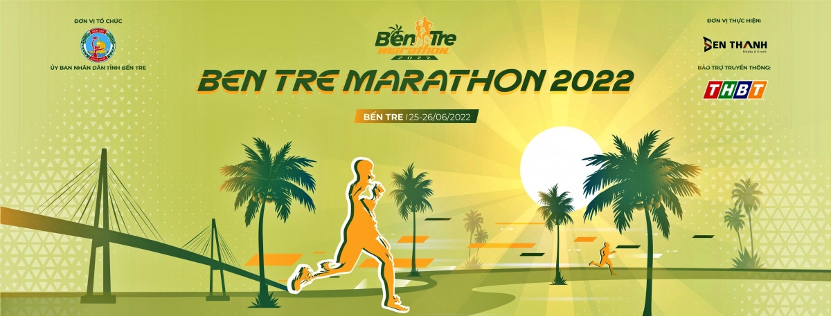 Giải chạy Bến Tre Marathon 2022 diễn ra vào ngày 25, 26/6/2022.