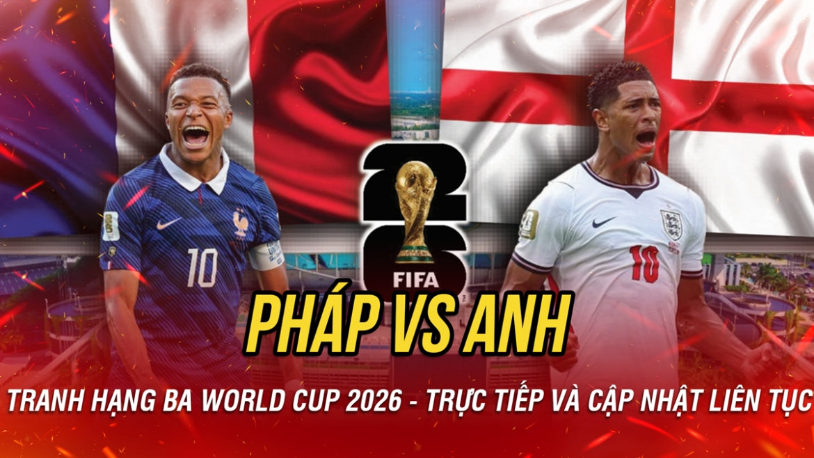 truc tiep phap vs anh tranh hang ba world cup 2026 no luc vi muc tieu cuoi cung hinh anh 5