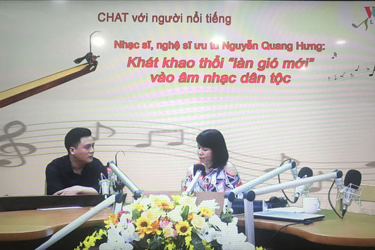 Nhạc sĩ, nghệ sĩ Nguyễn Quang Hưng với khát khao thổi “làn gió mới” vào âm nhạc dân tộc (30/5/2020)