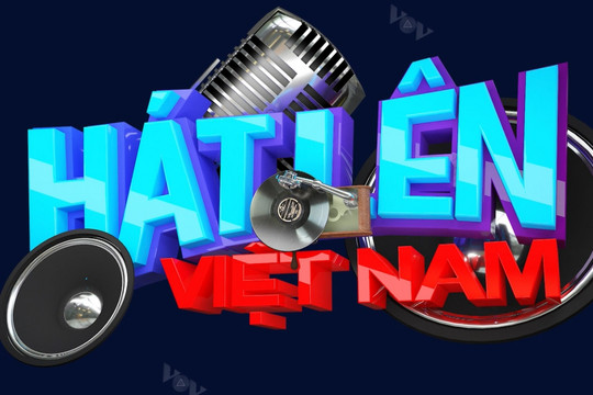 Thể hiện tình yêu quê hương đất nước qua cuộc thi "Hát lên Việt Nam - Let's sing Viet Nam"
