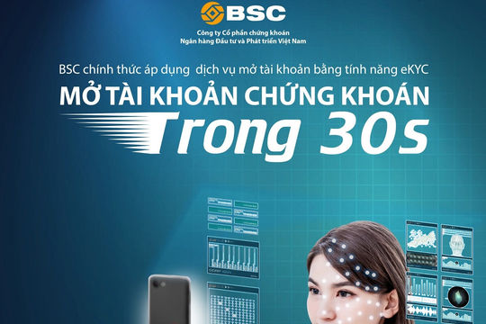 Mở tài khoản chứng khoán nhanh chóng tại BSC với công nghệ eKYC