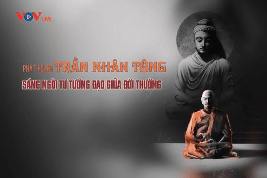 Phim tài liệu: Phật hoàng Trần Nhân Tông, sáng ngời tư tưởng đạo giữa đời thường