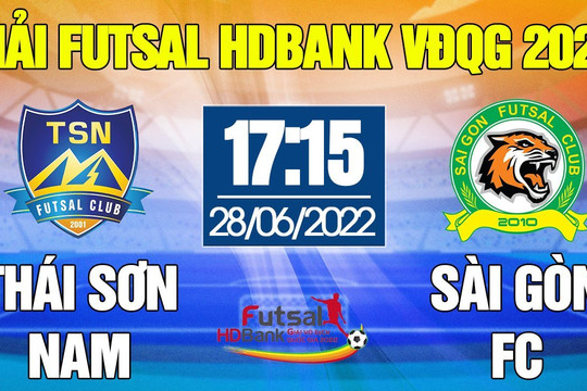 Trực tiếp Futsal HDBank VĐQG 2022: Thái Sơn Nam - Sài Gòn FC