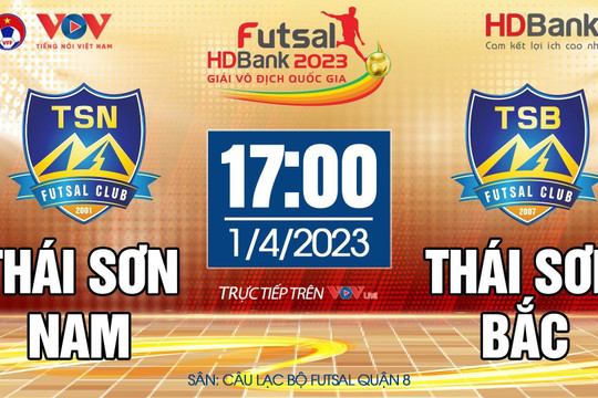 TRỰC TIẾP: Thái Sơn Nam vs Thái Sơn Bắc  - Giải Futsal HDBank VĐQG 2023