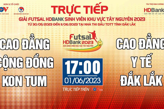 TRỰC TIẾP: Cao đẳng Cộng đồng Kontum vs Cao đẳng Y tế Đắk Lắk - Giải Futsal HDBank Sinh viên khu vực Tây Nguyên 2023