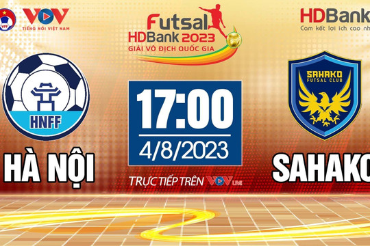 TRỰC TIẾP: Hà Nội vs Sahako -  Giải Futsal HDBank VĐQG 2023
