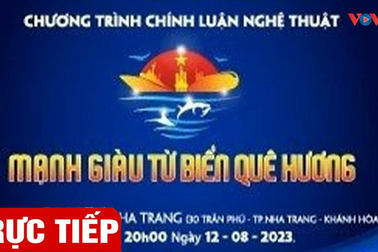 TRỰC TIẾP: Tri ân các Thương hiệu đồng hành cùng Chương trình chính luận nghệ thuật "Mạnh giàu từ biển quê hương"