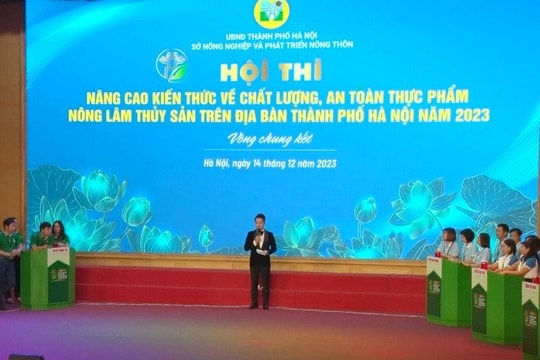 Chung kết Hội thi nâng cao kiến thức về chất lượng, an toàn thực phẩm nông lâm thủy sản trên địa bàn Hà Nội