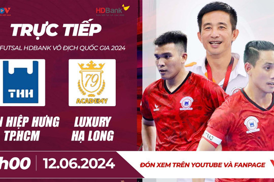 Trực Tiếp Bóng Đá Hôm Nay: TÂN HIỆP HƯNG TP.HCM - LUXURY HẠ LONG | Giải Futsal HD Bank VĐQG 2024