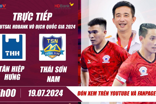 TRỰC TIẾP: TÂN HIỆP HƯNG TP.HCM - THÁI SƠN NAM TP.HCM - Futsal HDBank VĐQG 2024