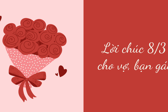 Lời chúc Ngày Quốc tế phụ nữ  8/3 dành cho vợ, bạn gái