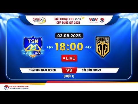 Xem trực tiếp Thái Sơn Nam vs Sài Gòn Titans tại giải Futsal HDBank Cúp Quốc gia 2025