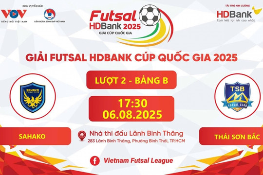 Xem trực tiếp Sahako vs Thái Sơn Bắc tại giải Futsal HDBank Cúp Quốc gia 2025