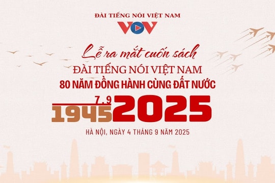 Lễ ra mắt cuốn sách "Đài Tiếng nói Việt Nam - 80 năm đồng hành cùng đất nước"