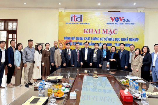 Khai mạc Đánh giá ngoài chất lượng cơ sở giáo dục nghề nghiệp tại VOVedu