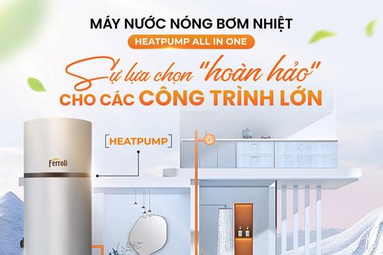Ferroli Heat Pump: Giải pháp nước nóng thông minh, tiết kiệm đột phá cho gia đình Việt  