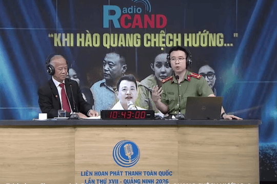 “Khi hào quang chệch hướng…” - Dấu ấn trên sóng Phát thanh Công an nhân dân
