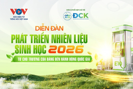 Phát triển nhiên liệu sinh học 2026: Từ chủ trương của Đảng đến hành động Quốc gia
