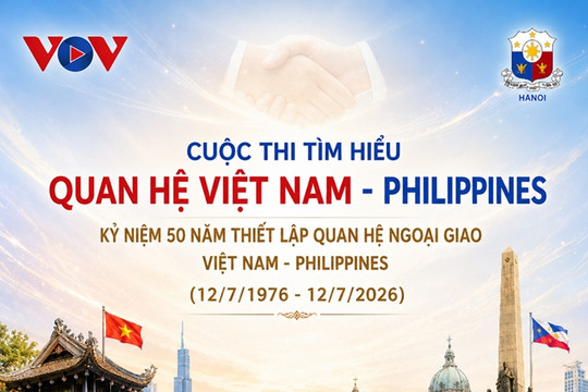 VOV phát động cuộc thi tìm hiểu quan hệ Việt Nam - Philippines