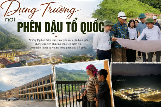 Dựng trường nơi phên dậu Tổ quốc: Nhường ruộng vườn - gieo mầm tương lai