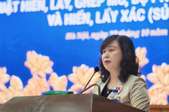 Bộ trưởng Đào Hồng Lan: Sửa Luật Hiến tạng phải “mở” và “chặt”